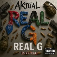 Aktual - Real G (Deluxe) (Explicit)