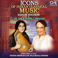 Kishori Amonkar & M. Balamuralikrishna - Icons of Indian  Music - Kishori Amonkar & M. Balamuralikrishna (Hindustani Classical)