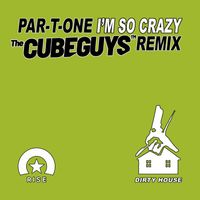Par-T-One - I'm So Crazy (The Cube Guys Remix)