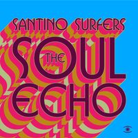 Santino Surfers - The Soul Echo