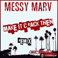 Messy Marv - Make it Crack Then (Remix)