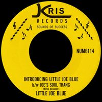 Little Joe Blue - Introducing Little Joe Blue b/w Joe’s Soul Thang