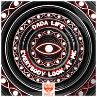 Dada Life - Everybody Look At Me