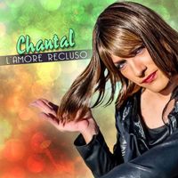 Chantal - L'amore recluso
