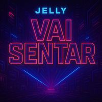 JELLY - VAI SENTAR (Explicit)