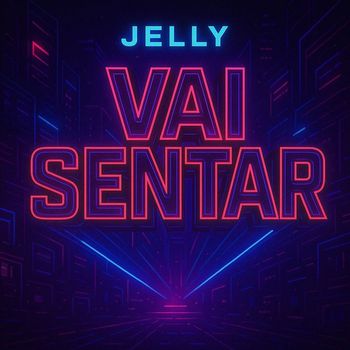 JELLY - VAI SENTAR (Explicit)