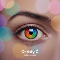 Christy Ċ - I See Colours