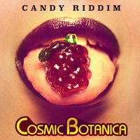 Cosmic Botanica - Candy Riddim