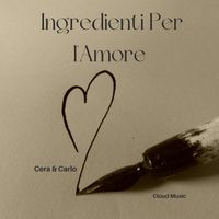 Cera & Carlo - Ingredienti Per l'Amore