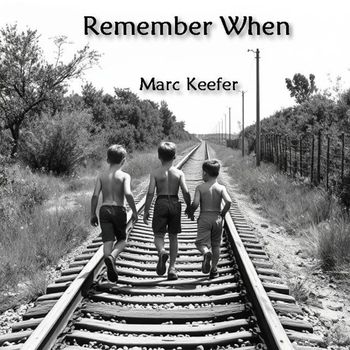 Marc Keefer - Remember When