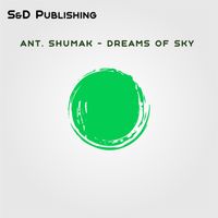 Ant. Shumak - Dreams of Sky