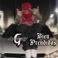 Anthony G - Bien Prendidos (Explicit)