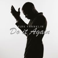 Kirk Franklin - Do It Again