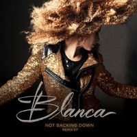 Blanca - Not Backing Down (Remix EP) (Remix EP)