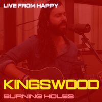 Kingswood - Burning Holes (Live from Happy)