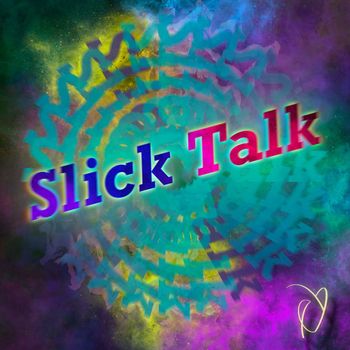 Eternal Bliss - Slick Talk (Explicit)