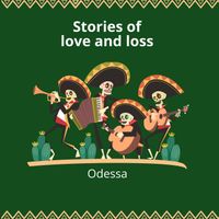 Odessa - Stories of love and loss