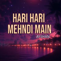 Afshan - Hari Hari Mehndi Main