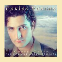 Carlos Vargas - Corre, Corre (Remixes) (Remasterizado 2025)