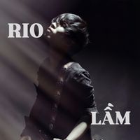 RIO - Lầm (Version 2025)