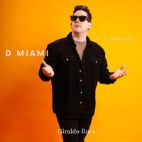 Giraldo Roca - D Miami a La Habana