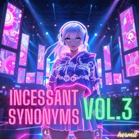 hermit - Incessant Synonyms, Vol.3