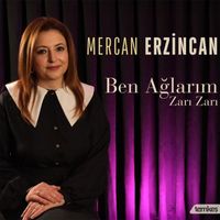 Mercan Erzincan - Ben Ağlarım Zarı Zarı