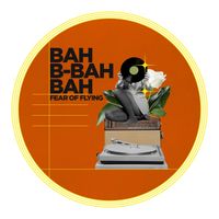 Fear Of Flying - Bah, B-bah, Bah