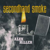 Alex Miller - Secondhand Smoke
