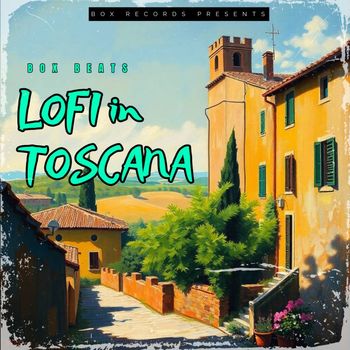 Box Beats - Lofi In Toscana
