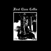 First Class Coffin - First Class Coffin