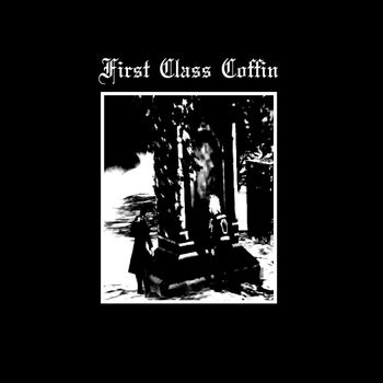 First Class Coffin - First Class Coffin