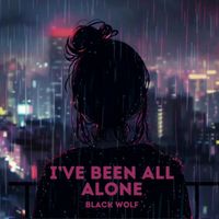 Black Wolf - I've Been All Alone