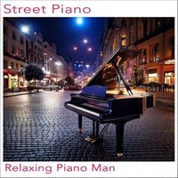 Relaxing Piano Man - Street Piano