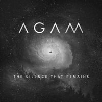 Agam - The Silence that Remains - Mokshamu Galada