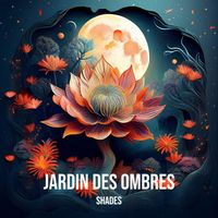 Shades - Jardin des ombres