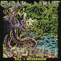 SUGAR VIRUS - Kill the Messenger