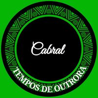Cabral - Tempos de Outrora