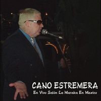 Cano Estremera - En Vivo Salón La Maraka En Mexico