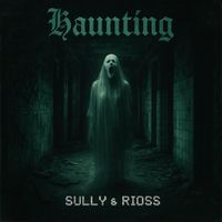 Sully featuring Rioss - Haunting (Explicit)