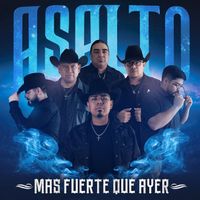 Asalto - Mas Fuerte Que Ayer