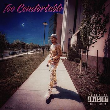 LAKAI - Too Comfortable (Explicit)