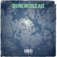 Ish - Divine Middle Age