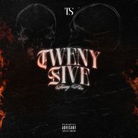 Ts - TWENY FIVE (Explicit)
