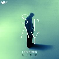 King - Stay Lofi Remix