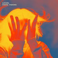 Azwel - Static Visions (b-sides 2010 - 2013)