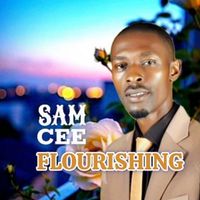 SAM CEE - FLOURISHING