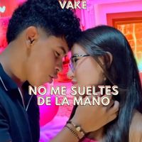 Vake - No Me Sueltes de la Mano