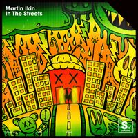 Martin Ikin - In The Streets (Extended Mix)