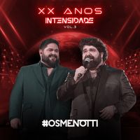 César Menotti & Fabiano - XX Anos Intensidade - Vol.3 (Ao Vivo)